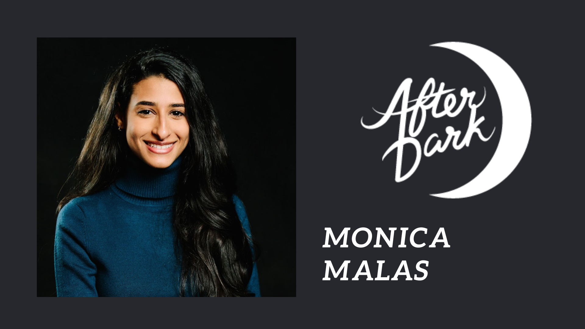 After Dark: Monica Malas